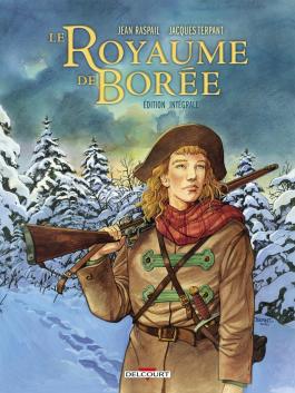 Couverture de la BD Le Royaume de Borée - Intégrale T01 à T03 de Jean raspail - Editions Delcourt
