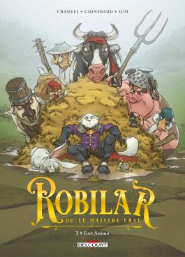 Couverture de la BD Robilar ou le Maistre Chat T03 - Fort Animo de David chauvel - Editions Delcourt