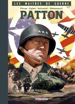 Couverture de la BD Les Maîtres de guerre - Patton de Jean-pierre pécau - Editions Delcourt