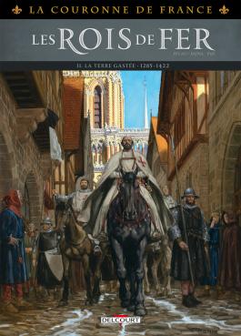 Couverture de la BD La Couronne de France - Les Rois de fer T02 de - Editions Delcourt