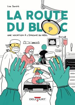 Couverture de la BD La Route du bloc de Lisa sanchis - Editions Delcourt
