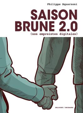 Couverture de la BD Saison Brune 2.0 (Nos empreintes digitales) de Philippe squarzoni - Editions Delcourt