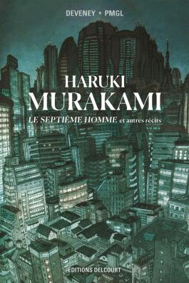 Couverture de la BD Murakami - Le Septième homme et autres récits de Jc deveney - Editions Delcourt