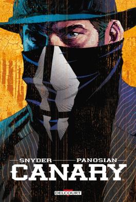 Couverture du Comics Canary de Scott snyder - Editions Delcourt