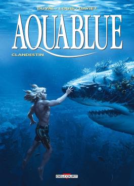Couverture de la BD Aquablue T19 - Clandestin de Fred duval - Editions Delcourt