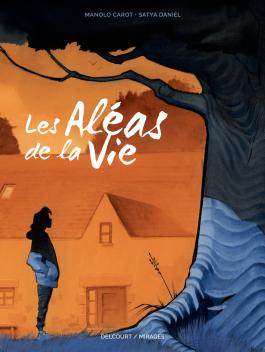 Couverture de la Les Aléas de la vie de Satya daniel - Editions Delcourt