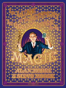 Couverture du Comics La Lune et le Serpent - Le Grand livre de la magie de Alan moore - Editions Delcourt