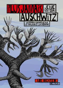 Couverture du Comics Je ne visiterai plus jamais Auschwitz de Ari richter - Editions Delcourt