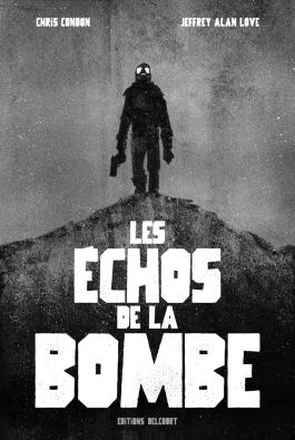 Couverture de la Les Échos de la bombe de Chris condon - Editions Delcourt