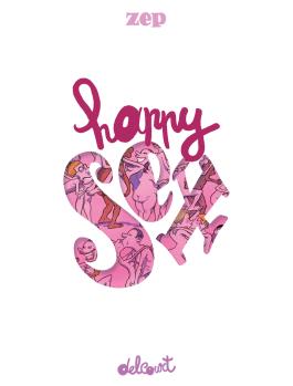Couverture de la Happy Sex de Zep - Editions Delcourt