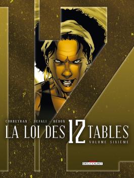 Couverture de la BD La Loi des 12 tables T06 de Corbeyran - Editions Delcourt