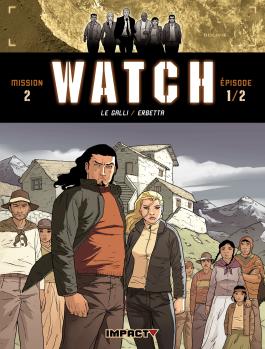 Couverture de la BD Watch Mission 2 - Épisode 1/2 de Michaël le galli - Editions Delcourt