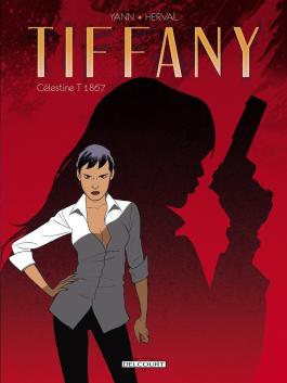Couverture de la BD Tiffany T02 Célestine T 1867 de Yann - Editions Delcourt