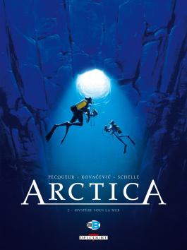 Couverture du Tome 2 de la BD Arctica : Mystère sous la mer de Daniel Pecqueur et Bojan Kovacevic - Editions Delcourt