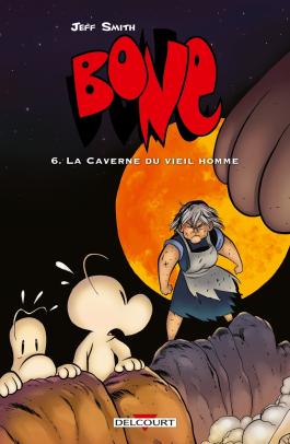 Couverture du Comics Bone T06 - La Caverne du vieil homme - éd. couleur de Jeff smith - Editions Delcourt
