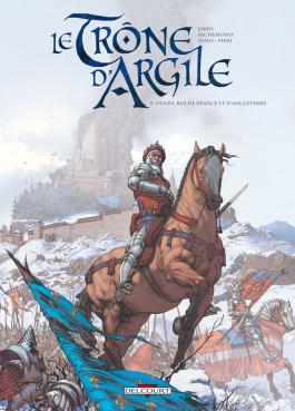 Couverture de la BD Le Trône d'argile T03 Henry, roi de France et d'Angleterre de Nicolas jarry - Editions Delcourt