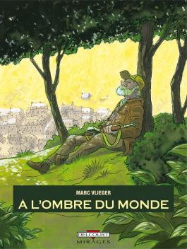 Couverture de la BD À l'ombre du monde de Marc vlieger - Editions Delcourt