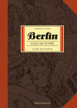 Couverture du Comics Berlin T02 - Ville de fumée de Jason lutes - Editions Delcourt