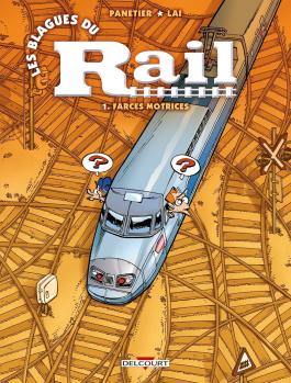 Couverture de la BD Les Blagues du rail T01 Farces motrices de Laurent panetier - Editions Delcourt