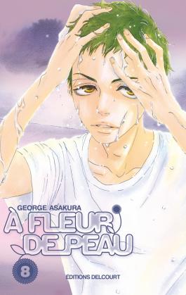 Couverture du Manga À fleur de peau T08 de George asakura - Editions Delcourt