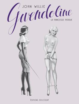 Couverture de la BD Gwendoline, la princesse perdue de John willie - Editions Delcourt