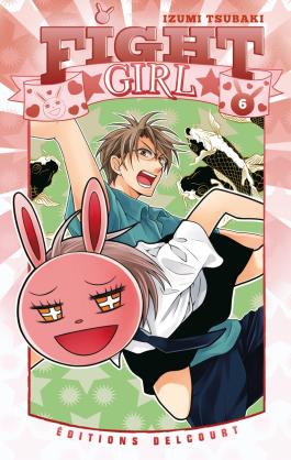 Couverture du Manga Fight Girl T06 de Izumi tsubaki - Editions Delcourt