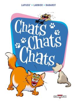 Couverture de la BD Chats chats chats de Lapuss' - Editions Delcourt
