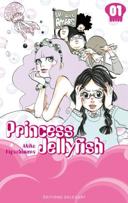 Couverture du Manga Princess Jellyfish T01 de Akiko higashimura - Editions Delcourt