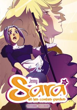 Couverture de la BD Sara et les contes perdus T03 de Jenny - Editions Delcourt