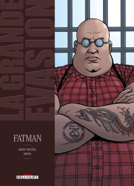 Couverture de la BD La Grande évasion - Fatman de David chauvel - Editions Delcourt
