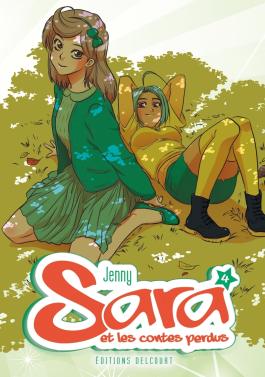 Couverture de la BD Sara et les contes perdus T04 de Jenny - Editions Delcourt