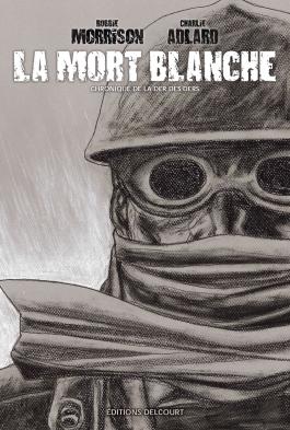 Couverture du Comics La Mort blanche - Chronique de la der des ders de Robbie morrison - Editions Delcourt