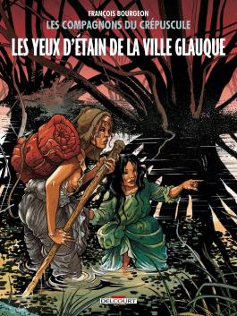 Couverture de la BD Les Compagnons du crépuscule T02 - Les Yeux d'étain de la ville glauque de François bourgeon - Editions Delcourt