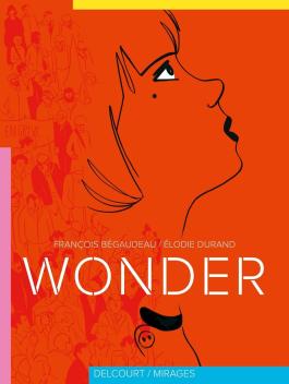 Couverture de la BD Wonder de François begaudeau - Editions Delcourt