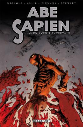 Couverture du Comics Abe Sapien T04 - Un avenir incertain de Mike mignola - Editions Delcourt