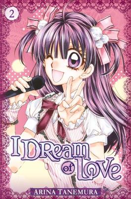Couverture du Manga I dream of love T02 de Arina tanemura - Editions Delcourt