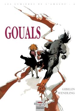 Couverture de la BD Les Lumières de l'Amalou T04 - Gouals de Christophe gibelin - Editions Delcourt