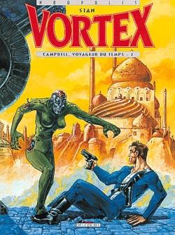 Couverture de la BD Vortex - Campbell, voyageur du temps T02 de Stan - Editions Delcourt