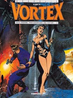Couverture de la BD Vortex - Tess Wood, prisonnière du futur T02 de Vince - Editions Delcourt