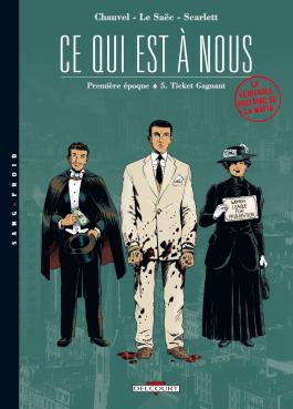 Couverture de la BD Ce qui est à nous - Première époque T05 Ticket gagnant de David chauvel - Editions Delcourt